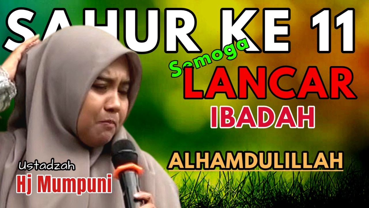SAHUR KE 11 PUASA BULAN RAMADHAN BERSAMA HJ MUMPUNI HANDAYAYEKTI SEMOGA LANCAR DALAM BERIBADAH