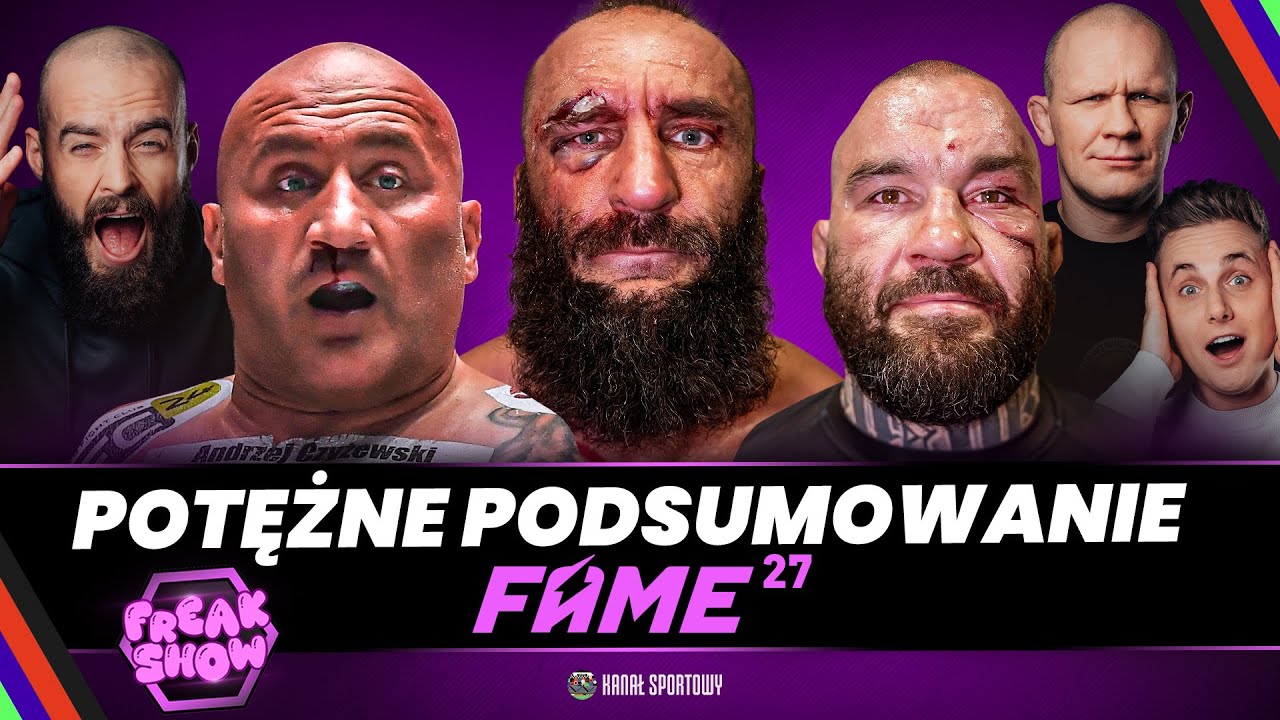 FAME 27: POTĘŻNE PODSUMOWANIE GALI! | SĘDZIA JAROSZ, NAJMAN I SZACHTA GOŚĆMI FREAK SHOW!