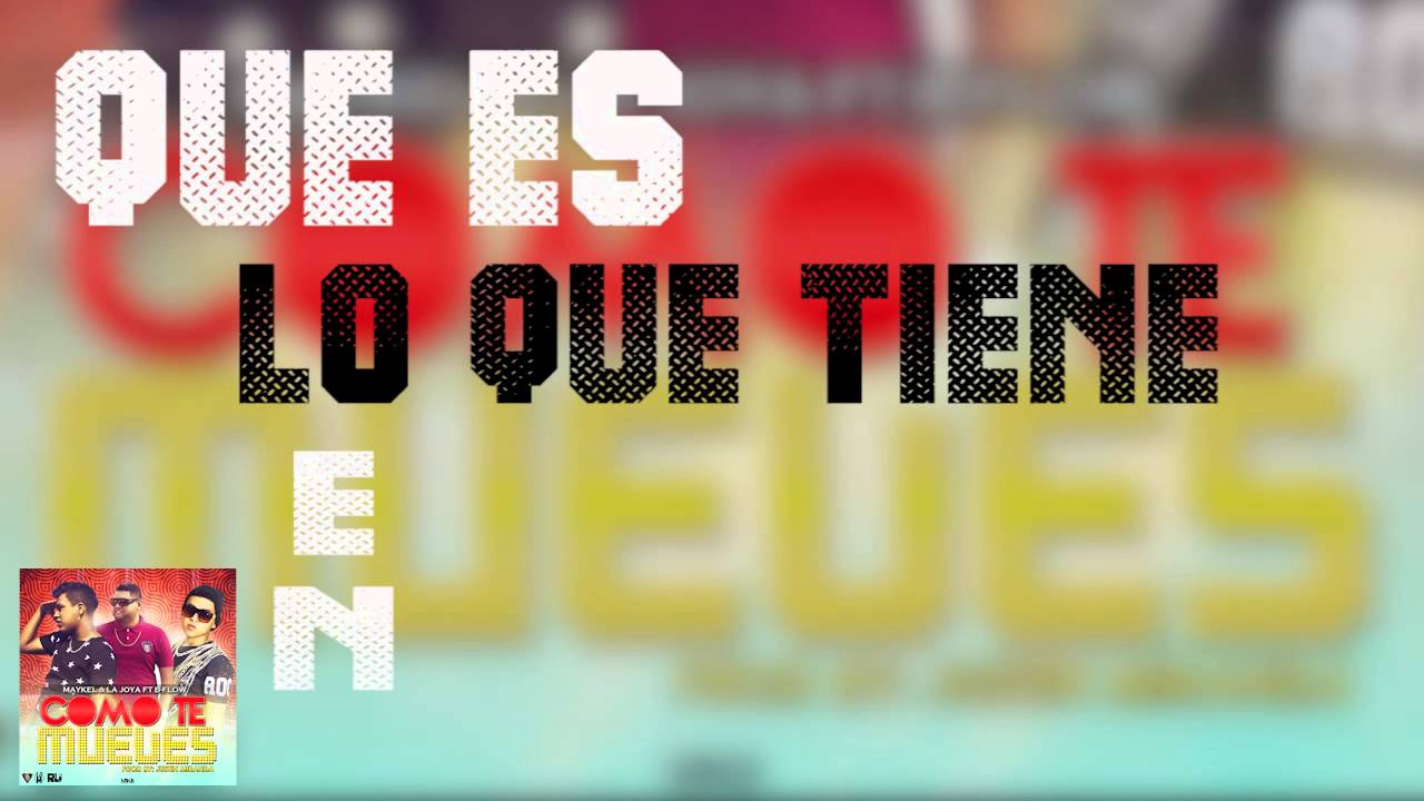 Como Te Mueves - B-flow Ft Maykel y La Joya Prod Justin Miranda #VideoLyric