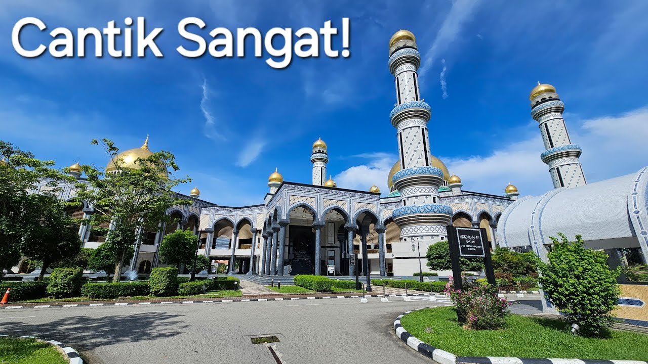 MASJID JAME' ASR HASSANIL BOLKIAH - Tersangatlah Cantik | Brunei Darussalam