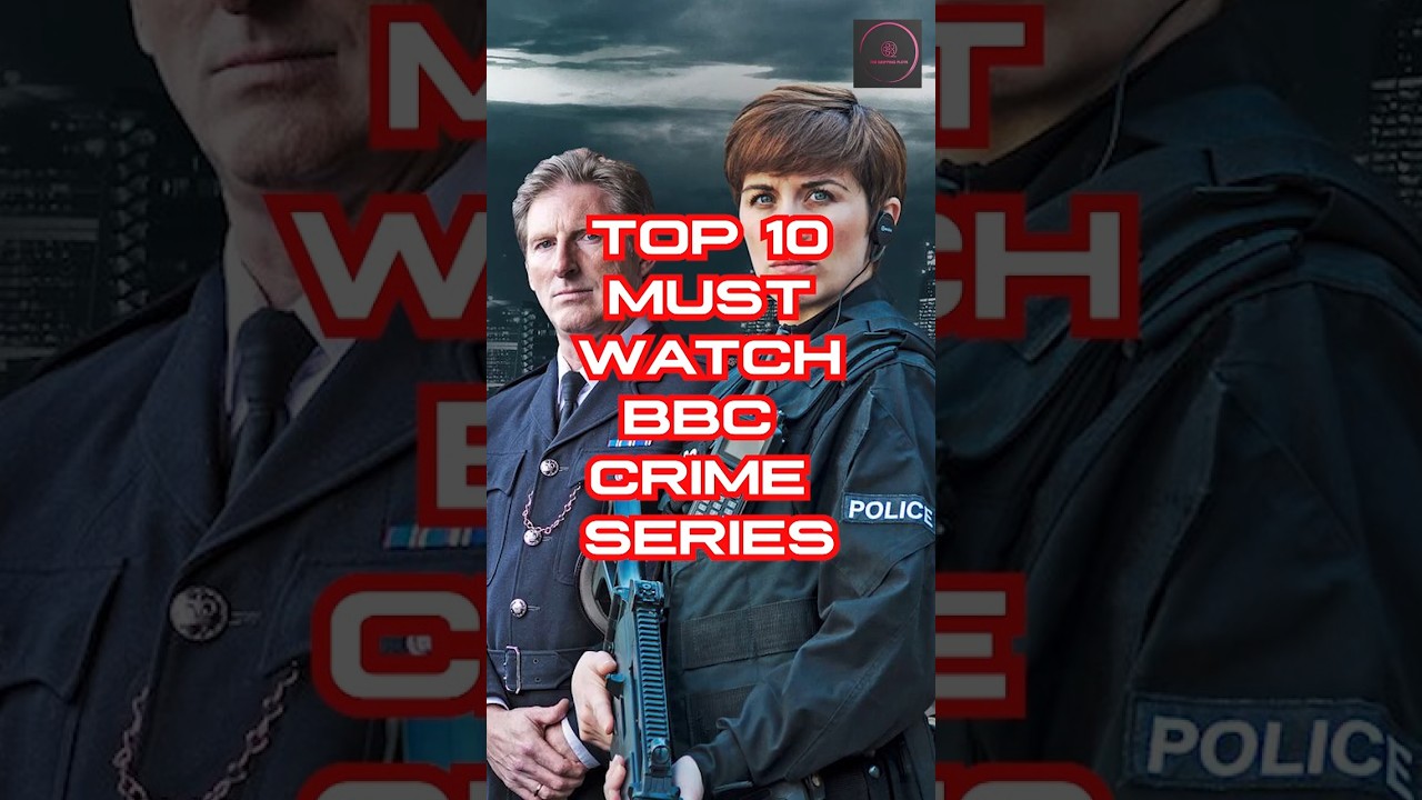 TOP 10 MUST WATCH BBC CRIME SERIES