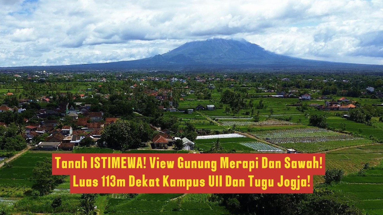 Tanah ISTIMEWA! View Gunung Merapi Dan Sawah! Luas 113m² Dekat Kampus UII Dan Tugu Jogja!