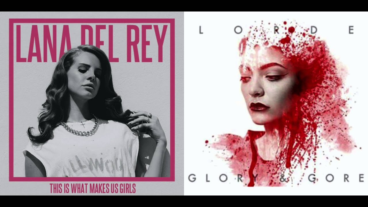 Lana Del Rey vs. Lorde - This Is What Makes Glory & Gore (Mashup)