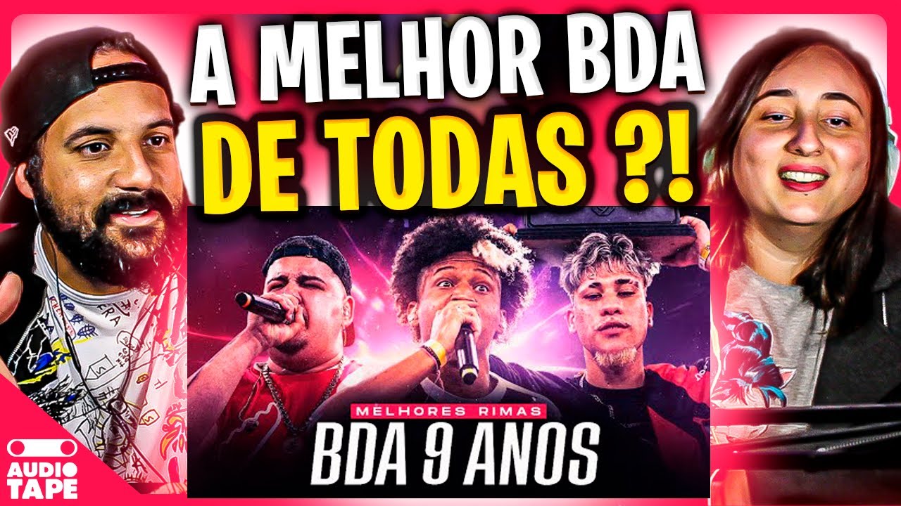 AS MELHORES RIMAS DA BDA 9 ANOS! |  AUDIO TAPE REACT