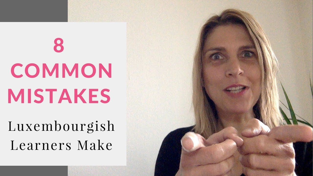 8 Common Mistakes Luxembourgish Learners Make