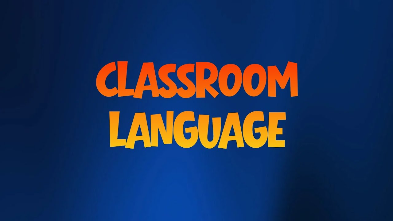TOP 5 CLASSROOM LANGUAGE!!