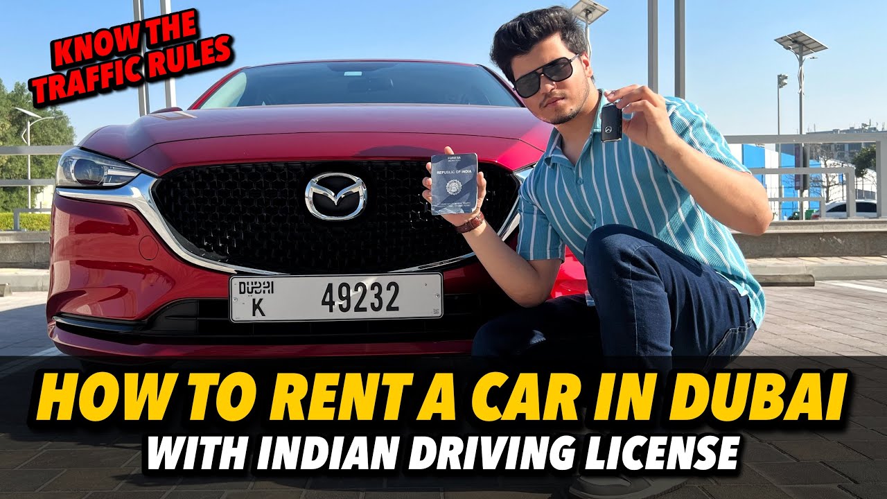 How to Rent a Car In Dubai With Indian Driving License ?