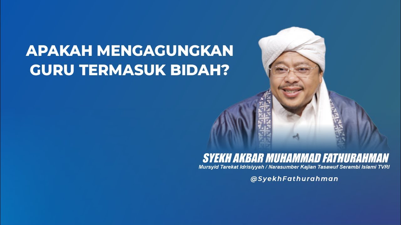APAKAH MENGAGUNGKAN GURU TERMASUK BIDAH?