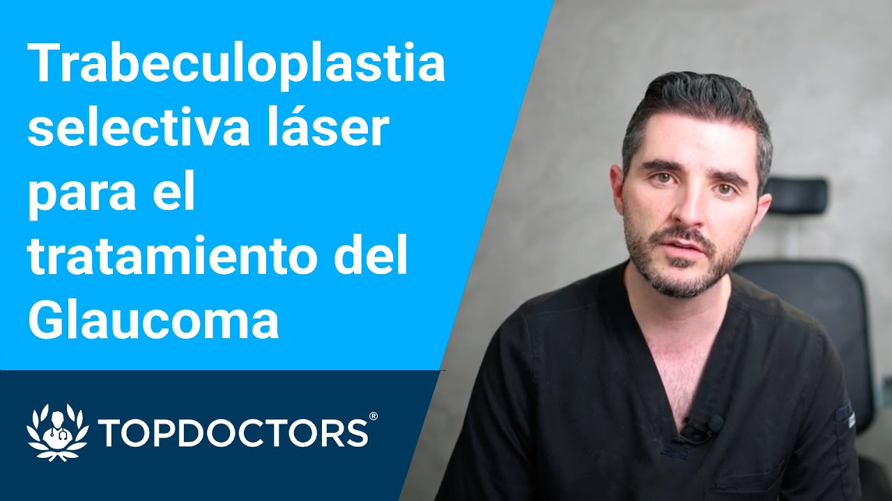 Trabeculoplastia selectiva láser para el tratamiento del Glaucoma