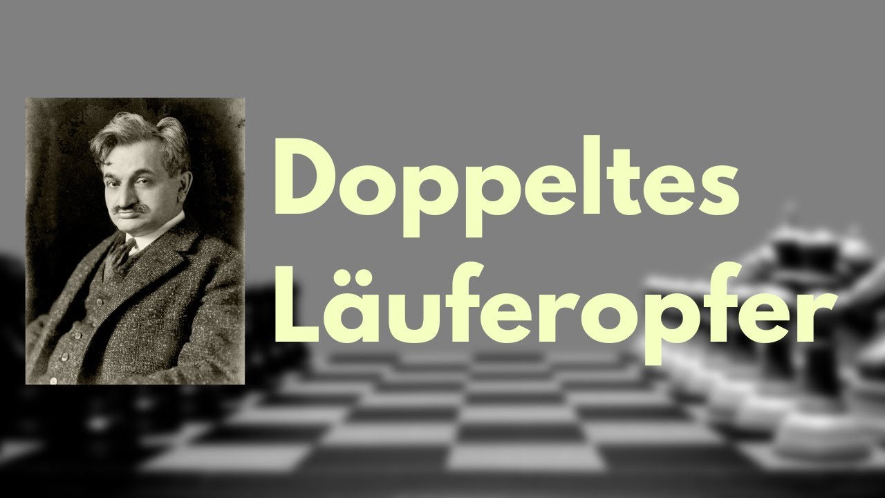♗ Laskers Doppeltes Läuferopfer 🔥 Schach Partieanalyse (Deutsch) ♛