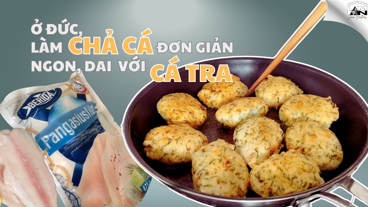 #5 Ở Đức, làm CHẢ CÁ đơn giản, ngon, dai với CÁ TRA.