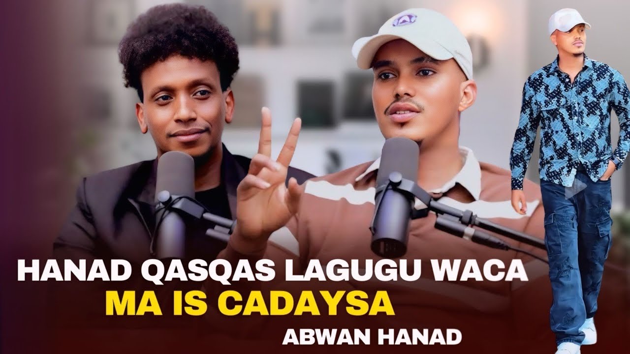 ABWAN HANAD(TIKTOKER) HANAD QASQAS LAGUGU WACA MA IS CADEYSA