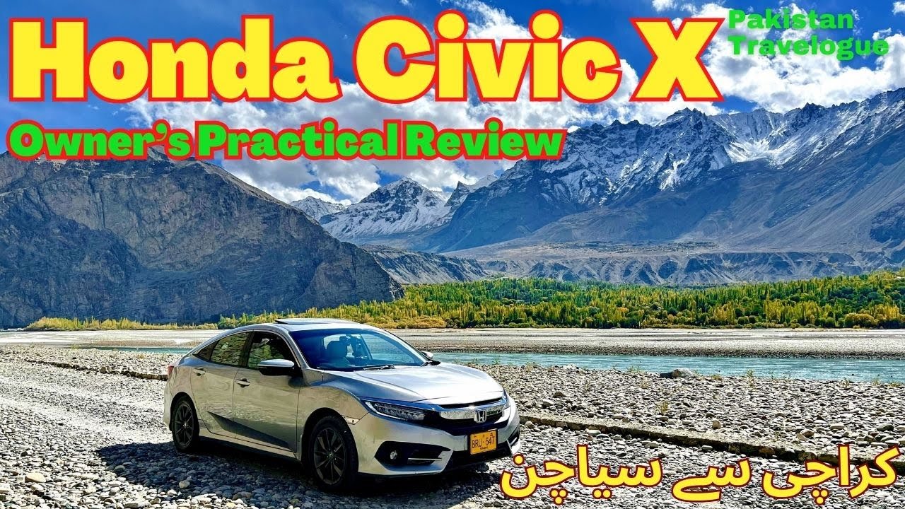 Honda Civic X | Practical Owner's Review at Attabad Lake Hunza |
