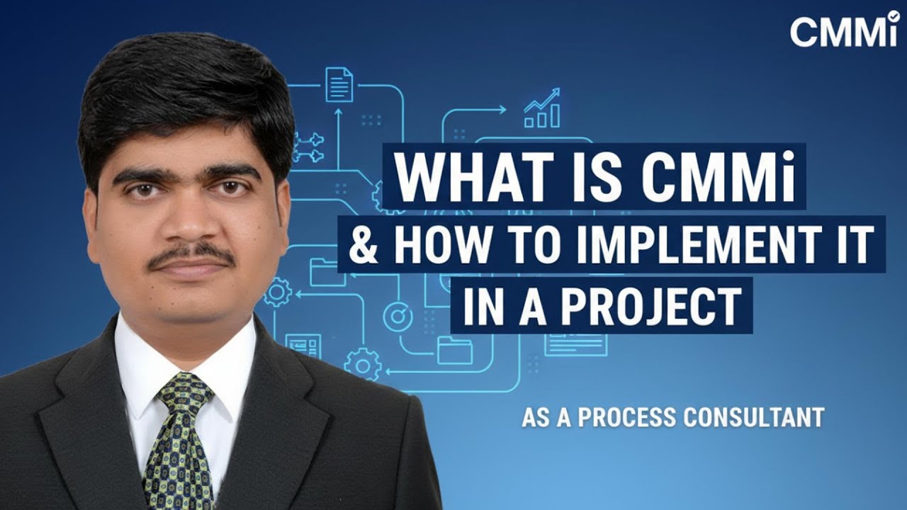 CMMI Explained! Step-by-Step Guide to Implement CMMI in a Project as a Process Consultant