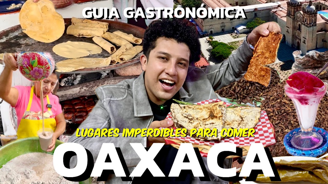 OAXACA MÉXICO  🇲🇽 ¿ QUÉ COMER Y CUÁNTO CUESTA? ✅ guía gastronómica definitiva