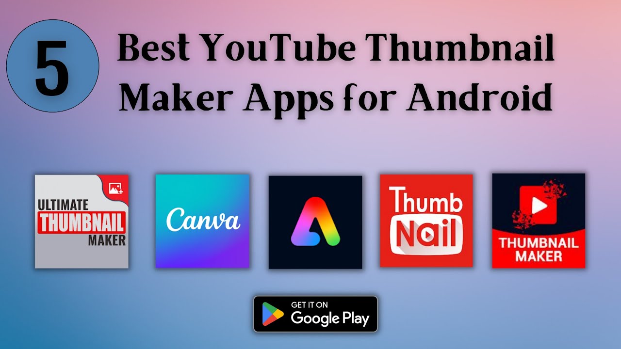 5 Best YouTube Thumbnail Maker Apps for Android 2023