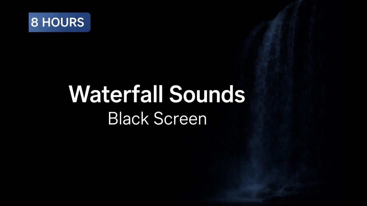 8 Hours Waterfall Sounds for Sleep 🌙 Black Screen Dark Background