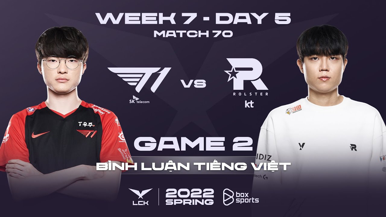 [06.03.2022] T1 vs KT - Ván 2 | Bình Luận Tiếng Việt | LCK Mùa Xuân 2022