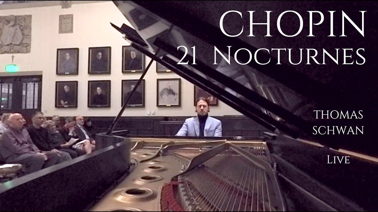 Chopin: The 21 Nocturnes - Complete Live Performance - Thomas Schwan, piano