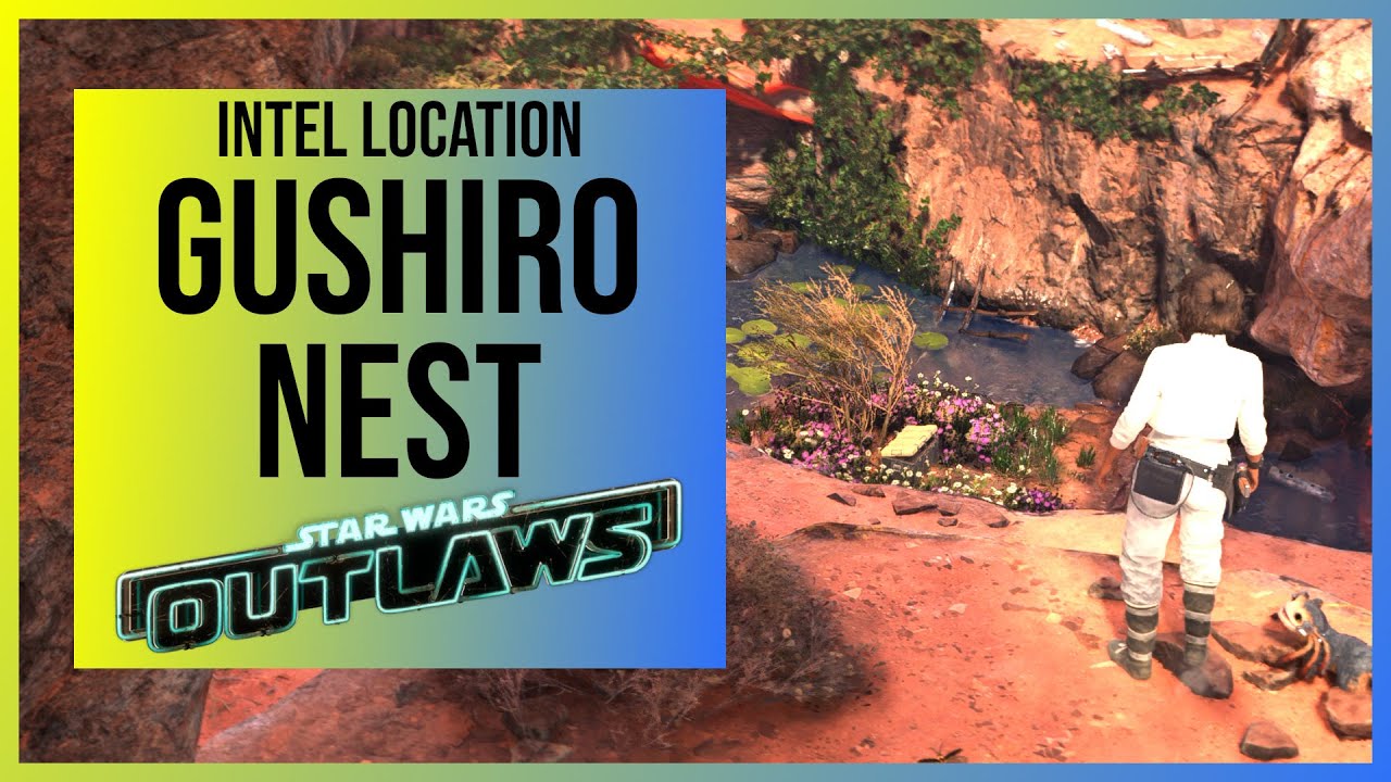 Star Wars Outlaws: Gushiro Nest | Intel Location
