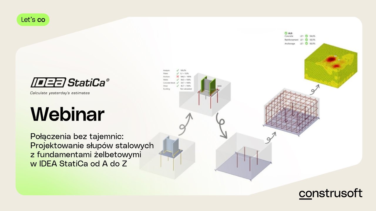 WEBINAR | Projektowanie słupów stalowych z fundamentami żelbetowymi w IDEA StatiCa od A do Z