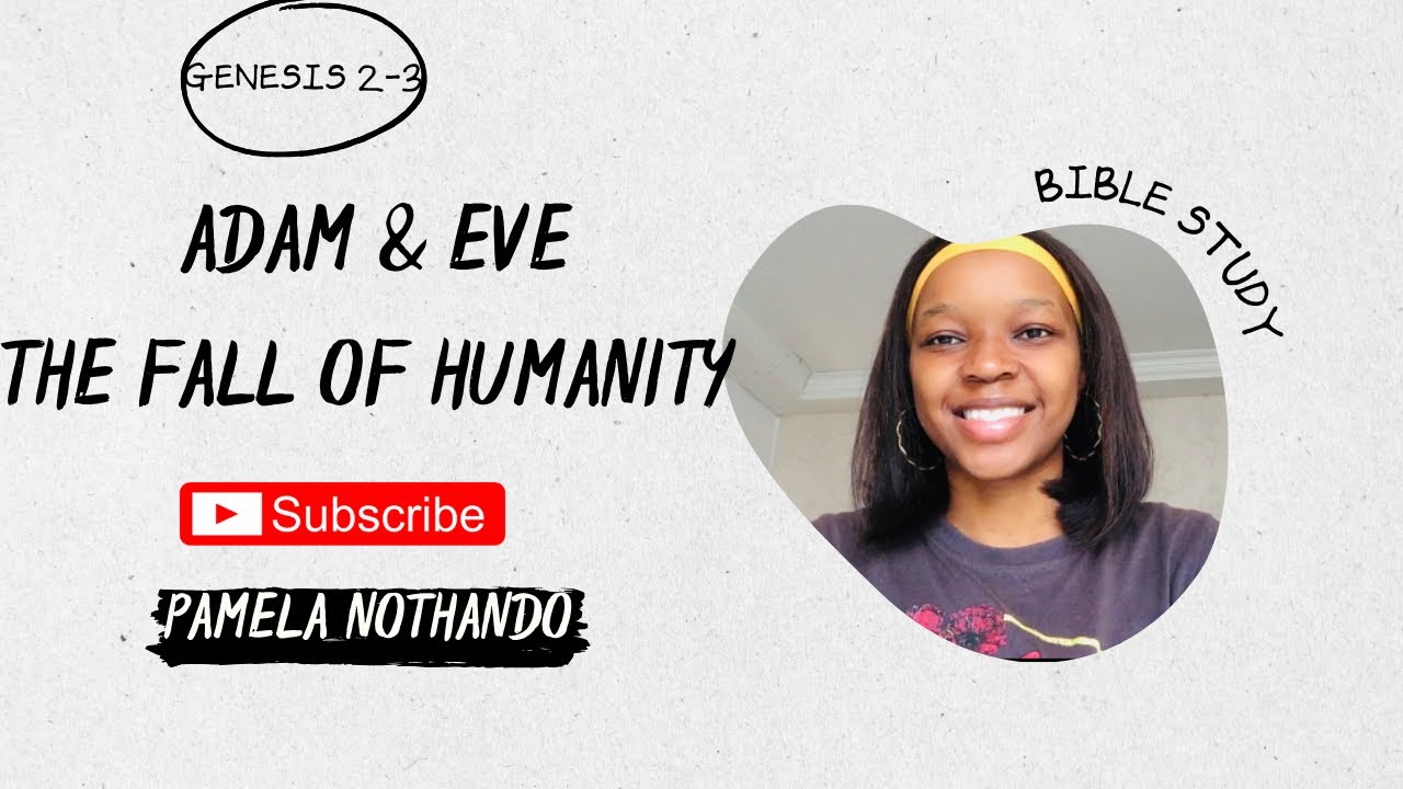 BIBLE STUDY: GENESIS 2-3|ADAM & EVE |THE FALL OF HUMANITY ||PAMELA NOTHANDO.