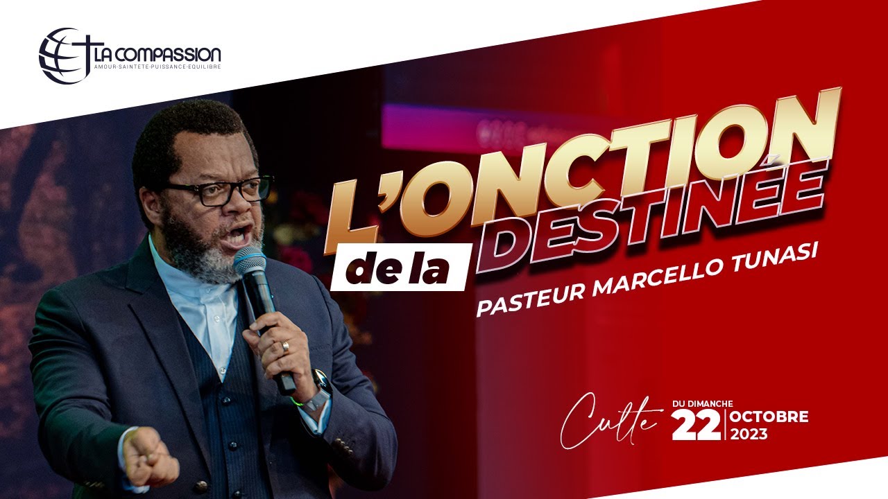 L’ONCTION DE LA DESTINÉE - PST MARCELLO TUNASI - DIM 22 OCT 2023