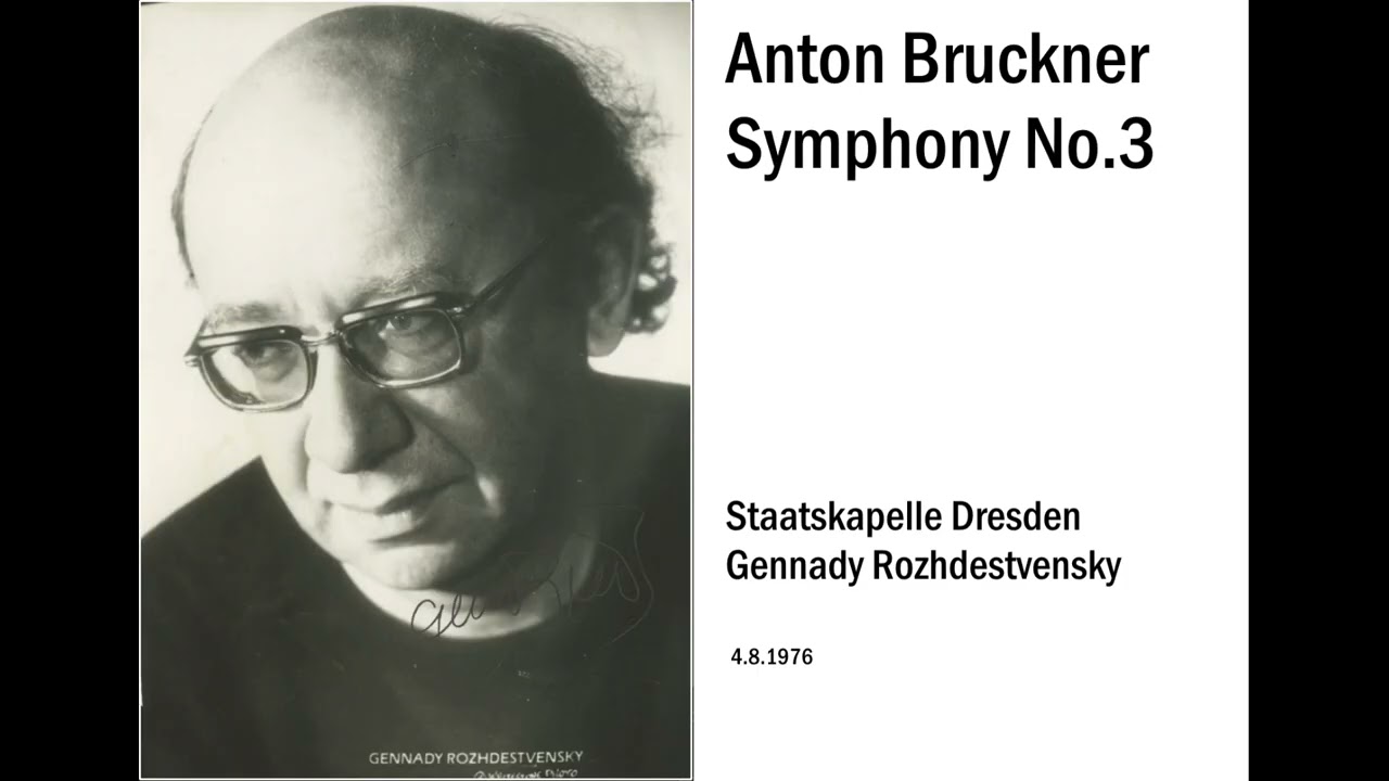 Bruckner - Symphony No.3 (Staatskapelle Dresden - Rozhdestvensky)