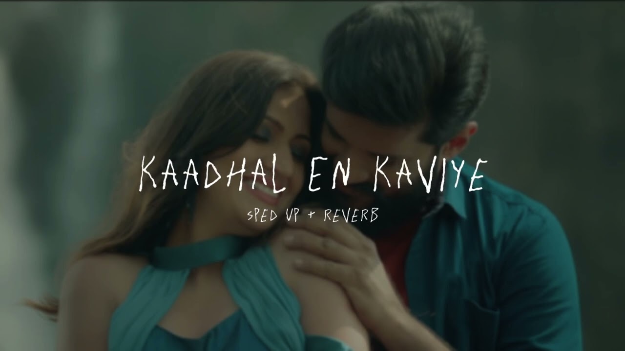 Kaadhal En Kaviye - sped up + reverb (From 