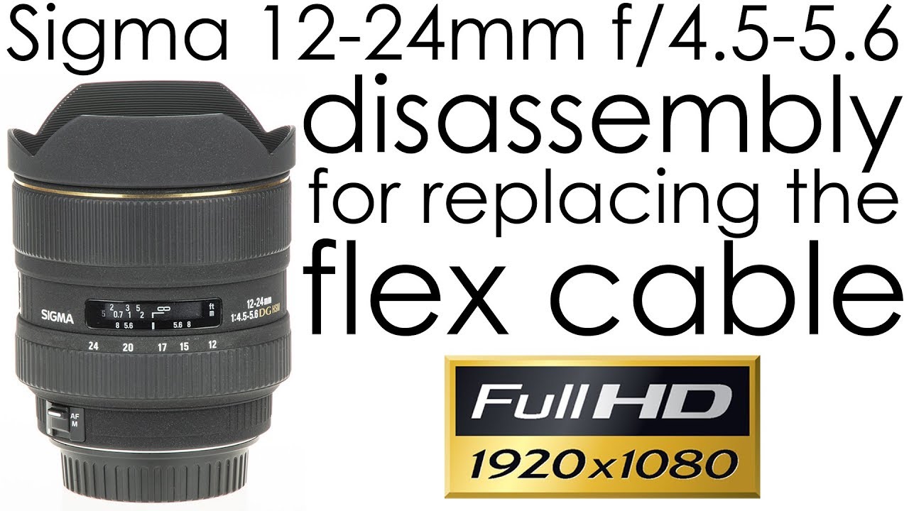 Sigma 12-24mm f/4.5-5.6 EX DG HSM disassembly for replacing the aperture flex cable