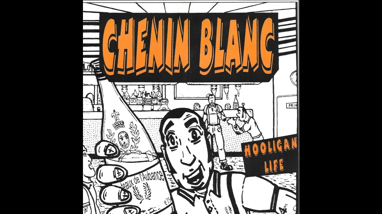 CHENIN  BLANC  -  Hooligan Life (Oi! ep 1997)
