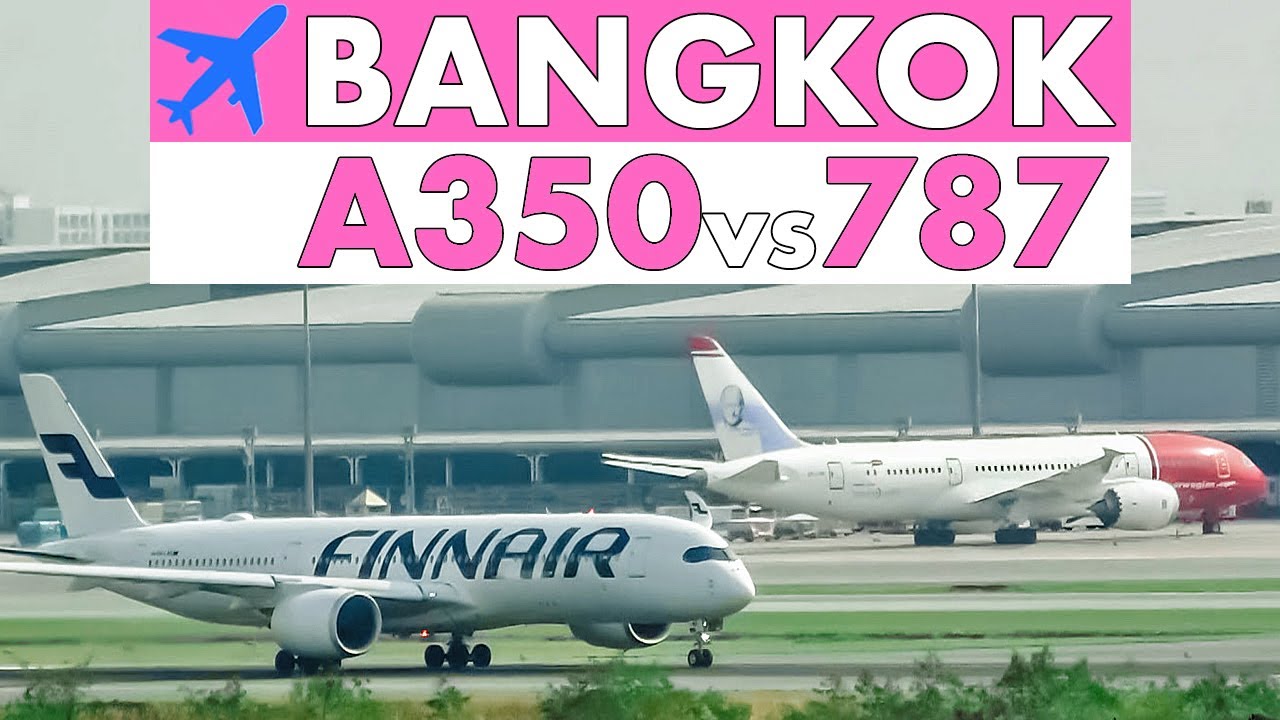 Airbus A350 vs Boeing 787 at BANGKOK Airport