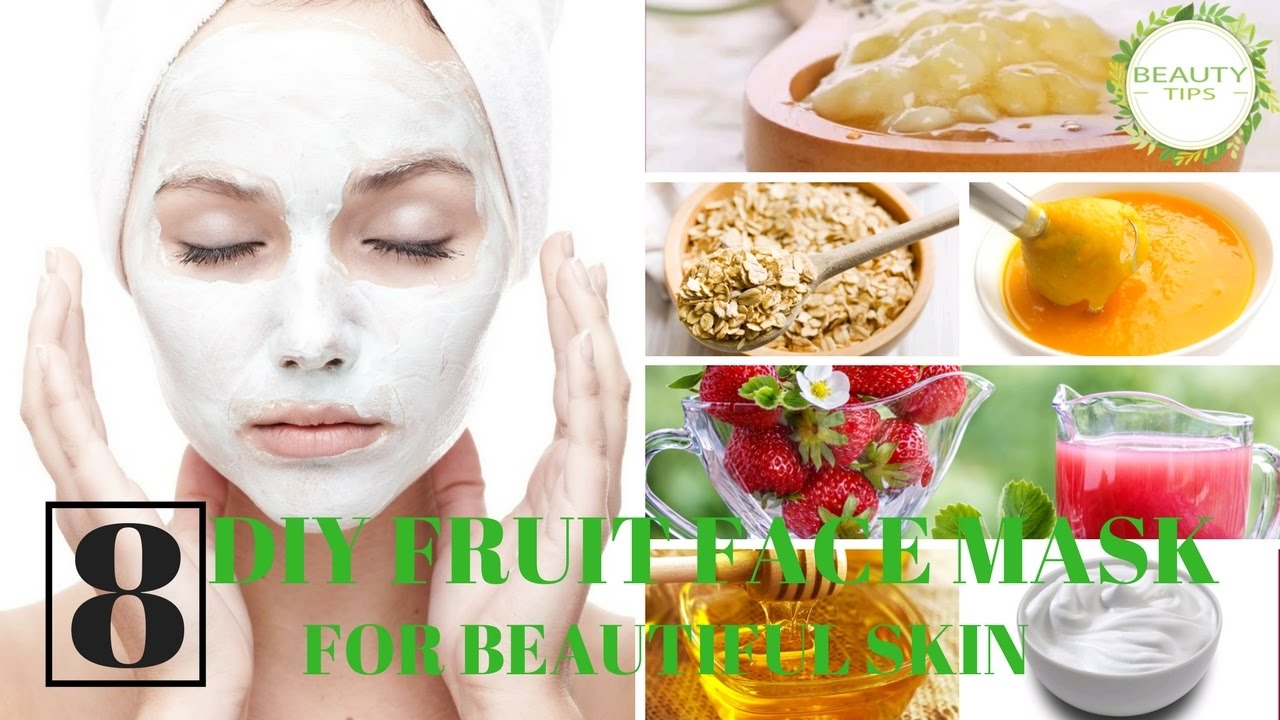 8 Diy Fruit Face Masks For Beautiful Skin | BEAUTY TIPS