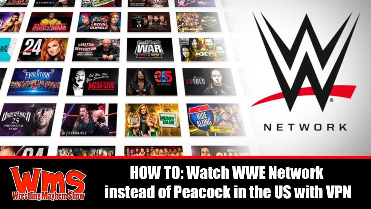 How to watch WWE Network instead of Peacock in the US with VPN (UPDATE: partially outdated)