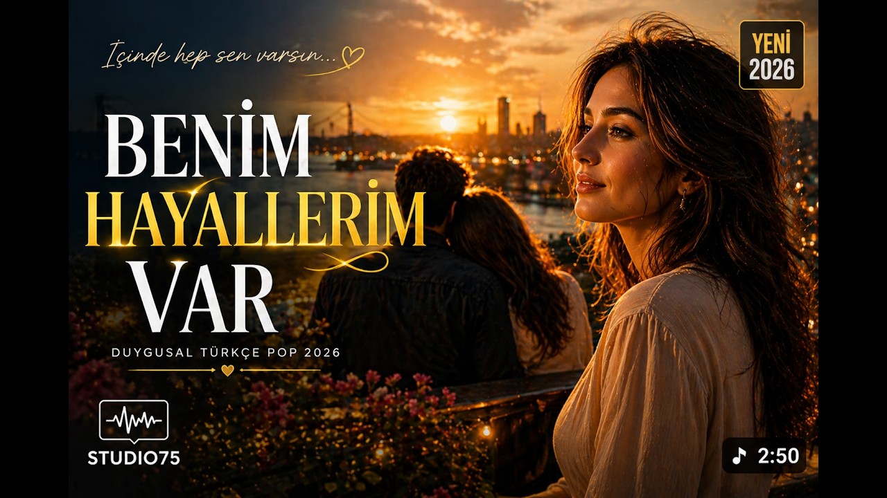 Benim Hayallerim Var | Romantik Türkçe Pop 2026 (Slow Pop Sevenlere)