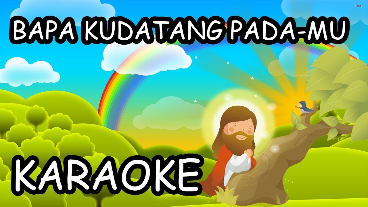 Bapa Kudatang Padamu - Lagu Sekolah Minggu Karaoke / Minus One