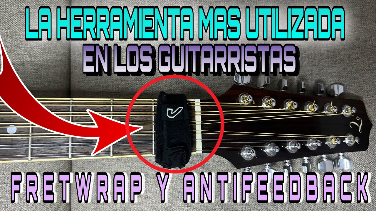 ¿Que es el AntiFeedback y el FretWrap? ¿Para que sirven? ¿Cual es mejor? - REQUINTO - ACCESORIOS.