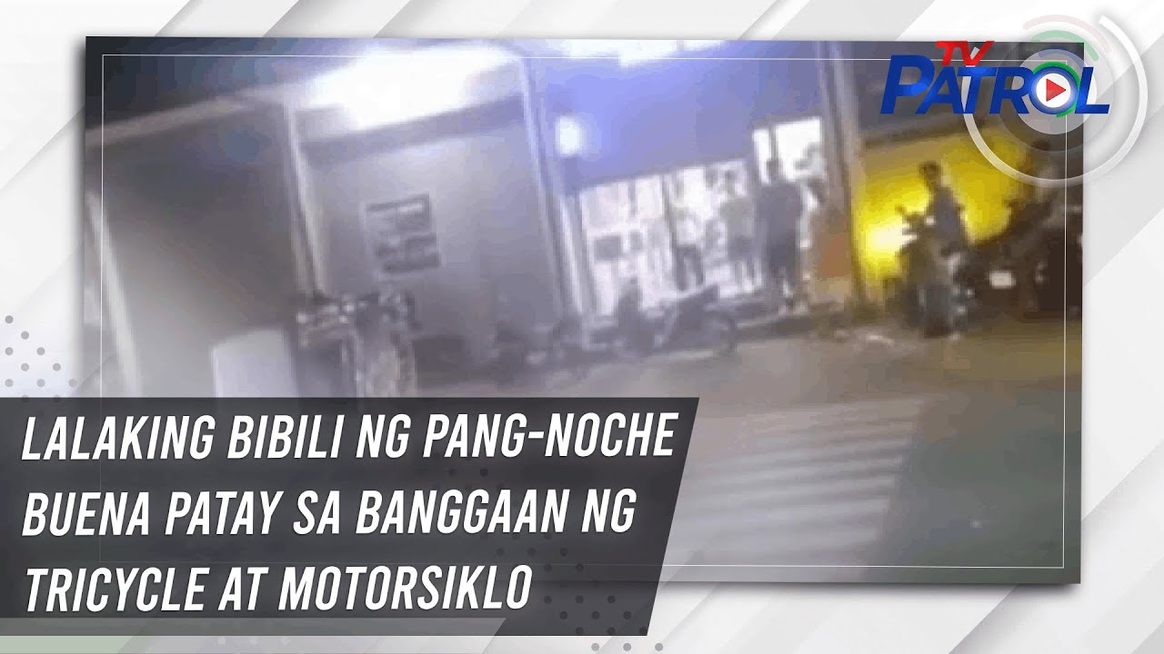 Lalaking bibili ng pang-noche buena patay sa banggaan ng tricycle at motorsiklo | TV Patrol