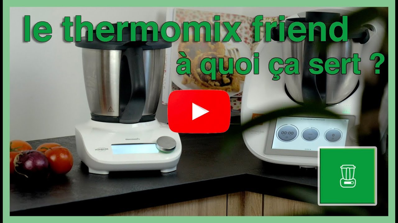 Le Thermomix friend ??? je vous dis presque tout ...