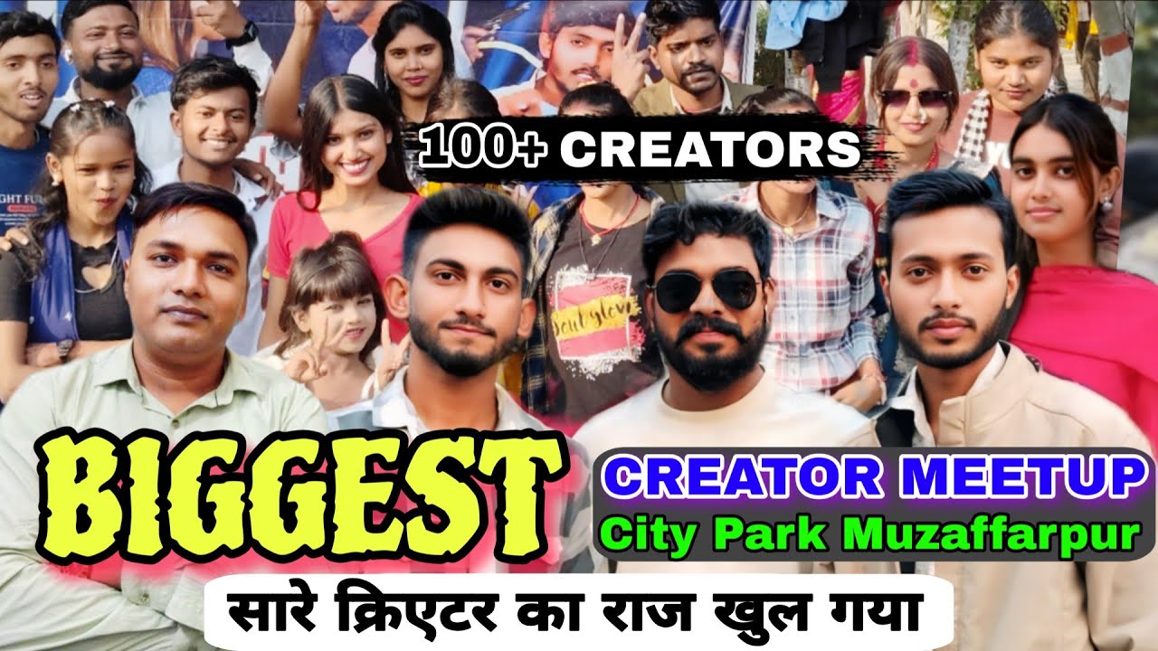 Biggest Creator Meetup in Muzaffarpur | सिटी पार्क में उमड़ा क्रिएटर्स का सैलाब | Hamid Star