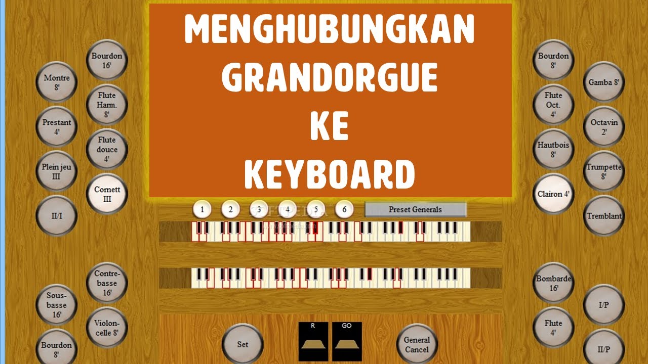Cara menghubungkan GRANDORGUE dengan keyboard,  mengatasi suara 'api unggun' GRANDORGUE