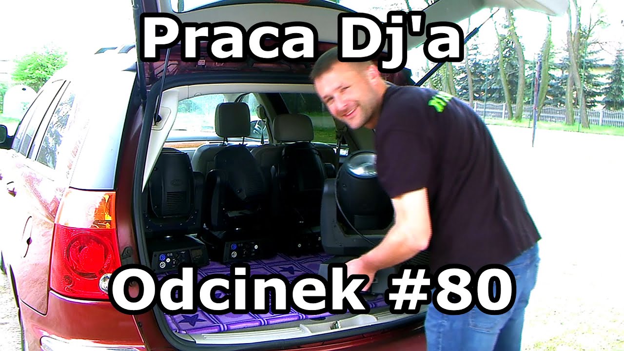 Praca Dj'a Odcinek #80 - Załadunek sprzętu przed imprezą