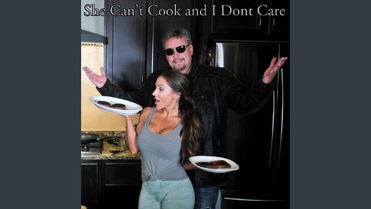 She Can't Cook and I Don't Care