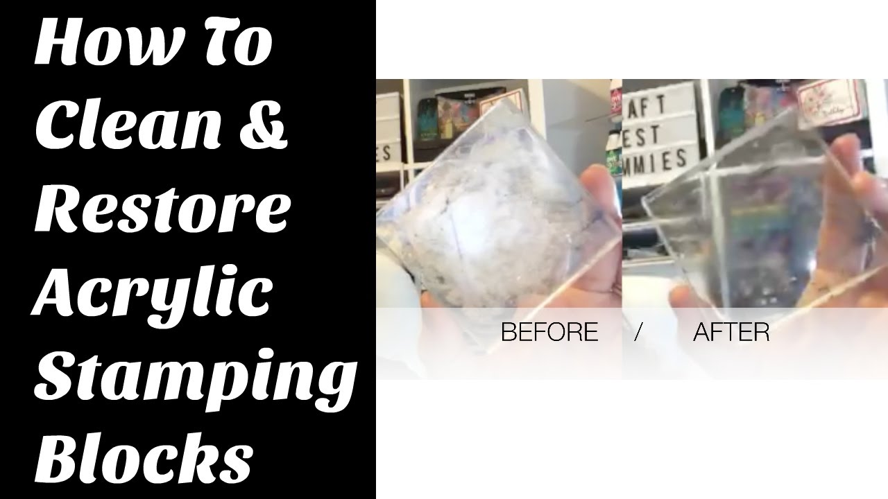 How to Clean and Restore Acrylic Stamping Blocks