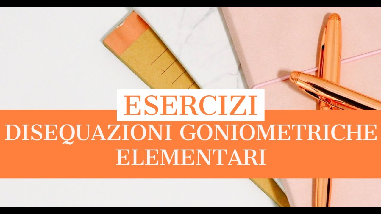 DISEQUAZIONI GONIOMETRICHE ELEMENTARI