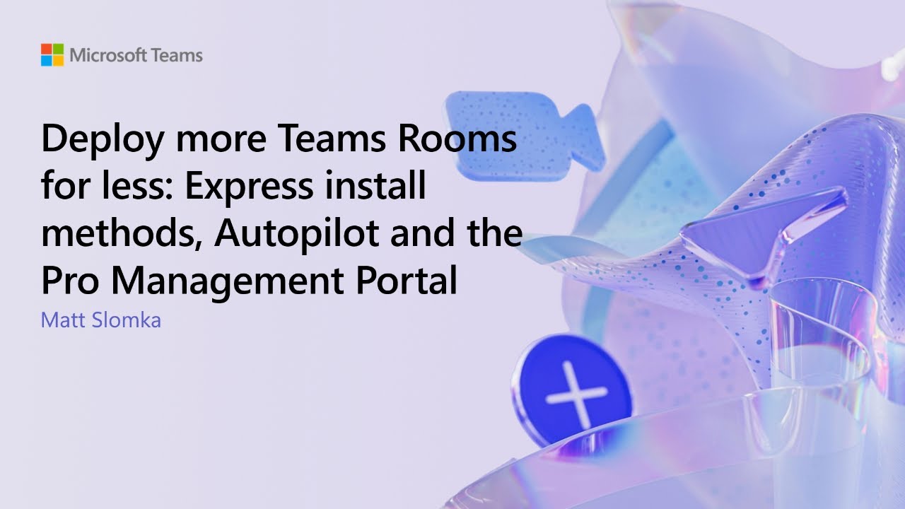 ISE2026 - Deploy more Teams Rooms for less