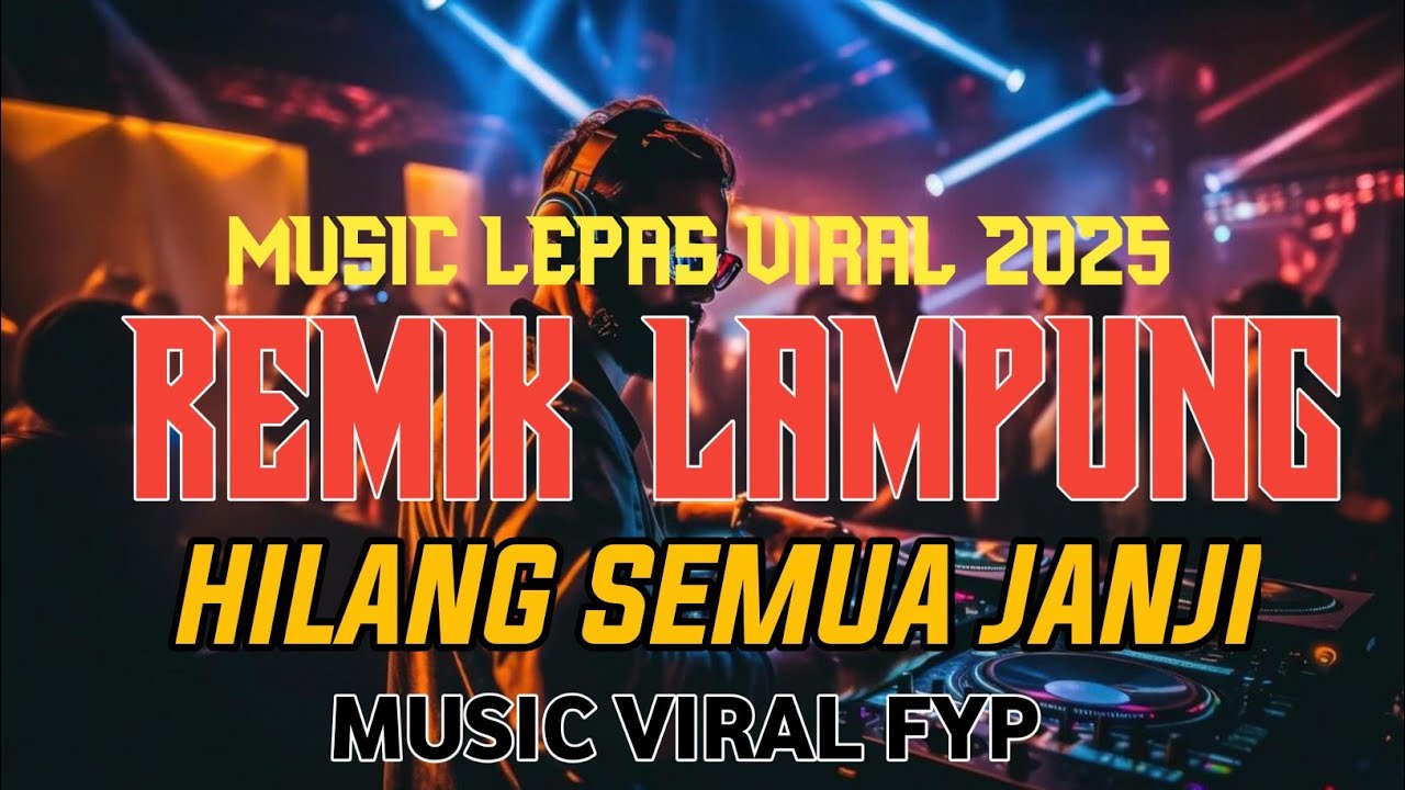 REMIK LAMPUNG MUSIK LEPAS HILANG SEMUA JANJI VIRAL FYP 2025 || ANDI ACIL OFFICIAL
