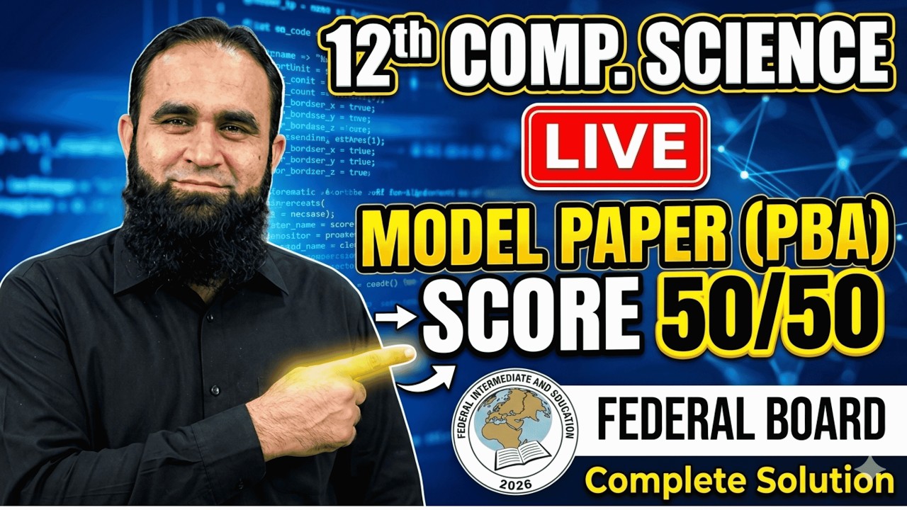 Computer Science Class 12 Federal Board 2026 | Complete PBA Model Paper Solution LIVE | Score 50/50