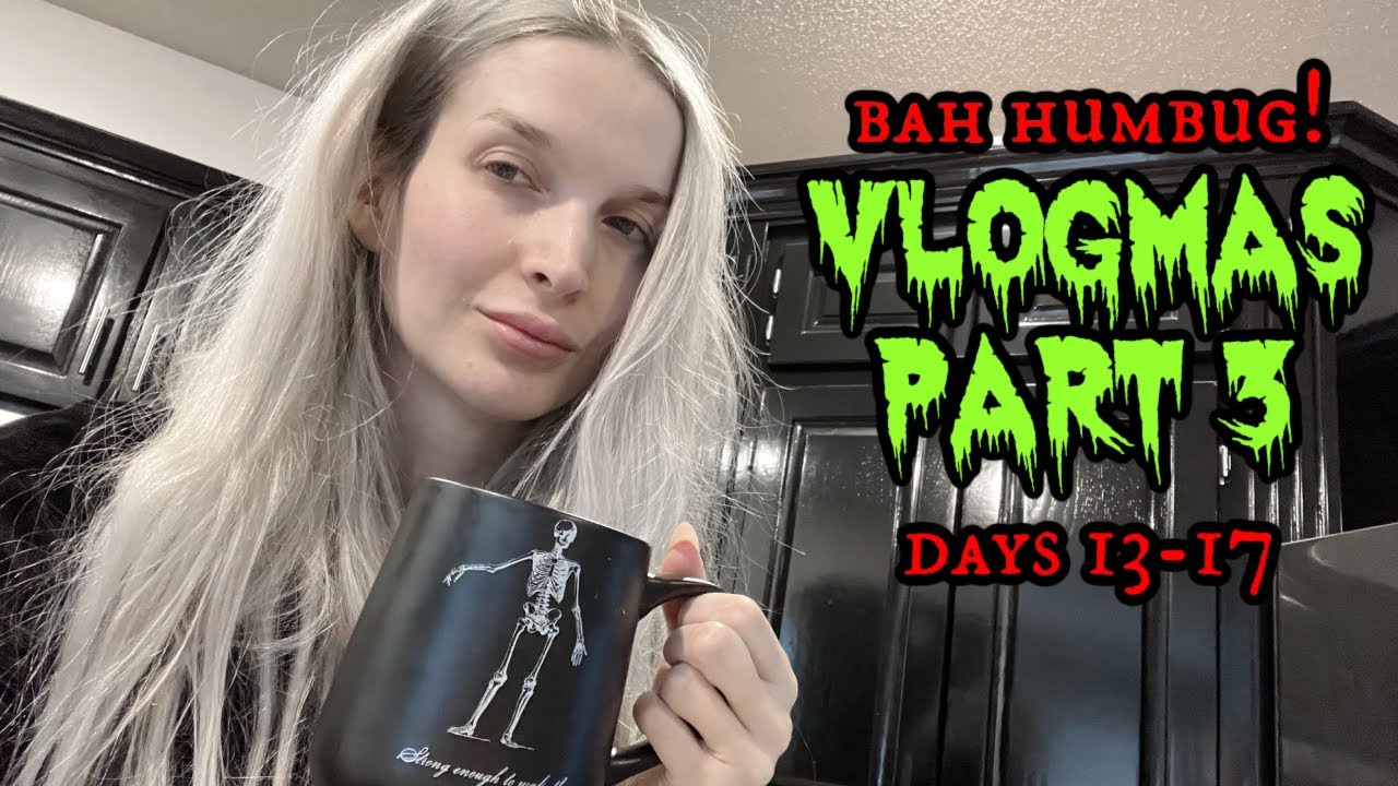 VLOGMAS PART 3! Days 13-17!!!