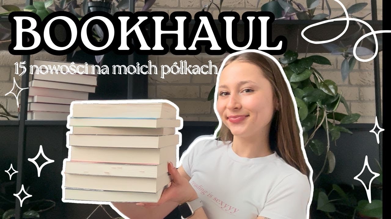 BOOKHAUL | 15 nowości na moich półkach 📚💖